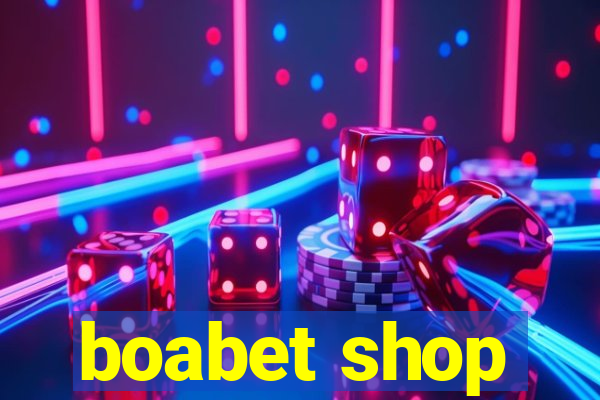 boabet shop
